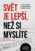 von Wurmb-Seibel Ronja: Svět je lepší, než si myslíte - Jak se vypořádat s mediální záplavou negativ