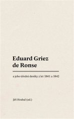 Jiří Hrabal: Eduard Griez de Ronse a jeho úřední deníky z let 1841 a 1842