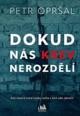 Petr Opršal: Dokud nás krev nerozdělí