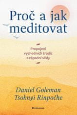 Goleman Daniel, Rinpočhe Tsoknyi,: Proč a jak meditovat - Propojení východních tradic a západní vědy