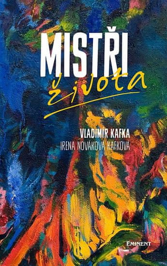 Vladimír Kafka: Mistři života