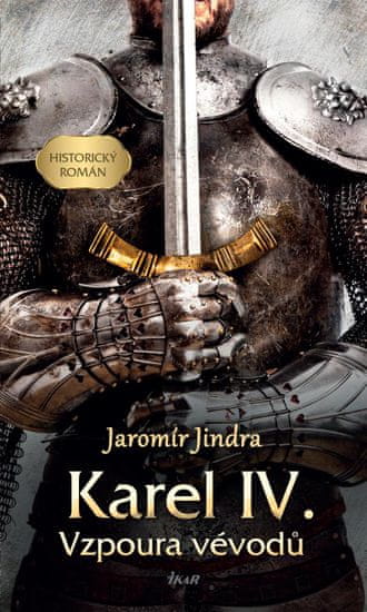 Jindra Jaromír: Karel IV. – Vzpoura vévodů