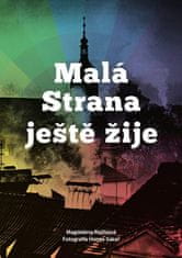 Rejžková Magdalena: Malá Strana ještě žije