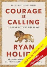 Ryan Holiday: Odvaha volá - Štěstí přeje statečným
