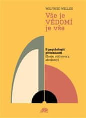 Wilfried Nelles: Vše je VĚDOMÍ je vše - O psychologii přítomnosti (Eseje, rozhovory, aforismy)