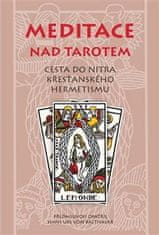 Meditace nad tarotem - Cesta do nitra křesťanského hermetismu