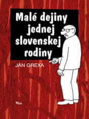 Ján Grexa: Malé dejiny jednej slovenskej rodiny