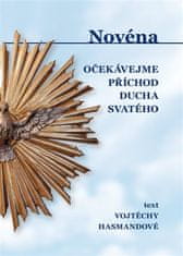 Vojtěcha Hasmandová: Novéna - Očekávejme příchod Ducha Svatého