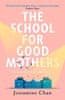 Chan Jessamine: The School for Good Mothers