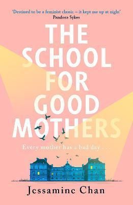 Chan Jessamine: The School for Good Mothers