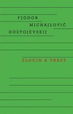 Fjodor Michajlovič Dostojevskij: Zločin a trest