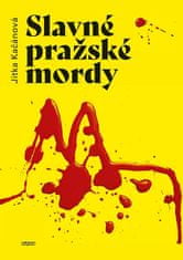 Jitka Kačánová: Slavné pražské mordy