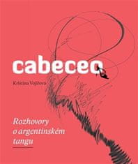 Cabeceo - Rozhovory o argentinském tangu - Kristina Vojířová