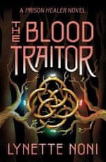 Lynette Noniová: The Blood Traitor: The gripping sequel to the epic fantasy The Prison Healer