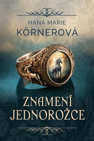 Körnerová Hana Marie: Znamení jednorožce