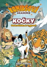 Hirsch Andy: Komiksová akademie Kočky - Od koťátka k tygrovi