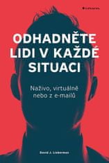 Lieberman David J.: Odhadněte lidi v každé situaci - Naživo, virtuálně nebo z e-mailů