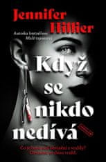 Jennifer Hillier: Když se nikdo nedívá