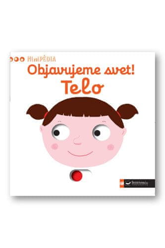 Objavujeme svet! Telo - MiniPÉDIA