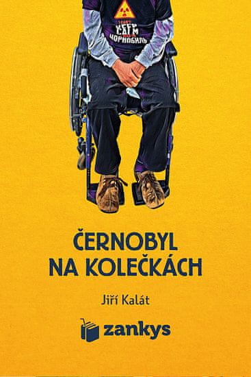 Jiří Kalát: Černobyl na kolečkách