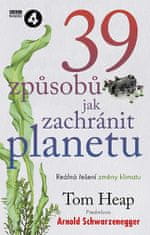 Tom Heap: 39 způsobů, jak zachránit planetu - Reálná řešení změny klimatu