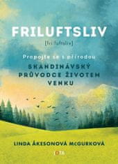 Linda Akesonová McGurková: Friluftsliv - Skandinávský průvodce životem venku