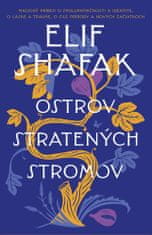 Elif Shafaková: Ostrov stratených stromov