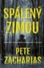 Zacharias Pete: Spálený zimou - Thriller, z něhož tuhne krev v žilách