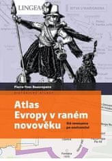 Pierre-Yves Beaurepaire: Atlas Evropy v raném novověku - Od renesance po osvícenství