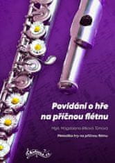 Magdalena Bílková Tůmová: Povídání o hře na příčnou flétnu - Metodika hry na příčnou flétnu