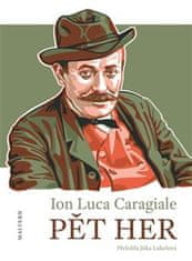 Ion Luca Caragiale: Pět her