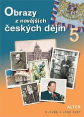 Hana Rezutková: Obrazy z novějších českých dějin 5 - Člověk a jeho svět