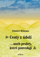 Daniel Kliman: Cesty z údolí - … aneb prohry, které pozvedají