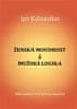 Igor Kalinauskas: Zˇenska´ moudrost a muzˇska´ logika