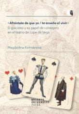 Afréntate de que yo / te enseno el vivir - El gracioso y su papel de consejero en el teatro de Lope de Vega