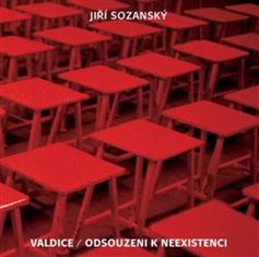 kol.;Jiří Sozanský: Valdice / Odsouzeni k neexistenci