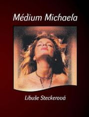 Libuše Steckerová: Médium Michaela