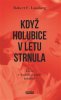 Lamberg Robert F.: Když holubice v letu strnula - Život v hnědé a rudé totalitě