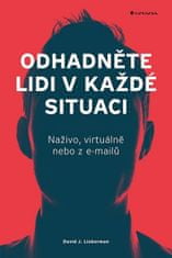 David J. Lieberman: Odhadněte lidi v každé situaci - Naživo, virtuálně nebo z e-mailů