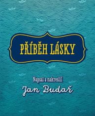 Budař Jan: Příběh lásky