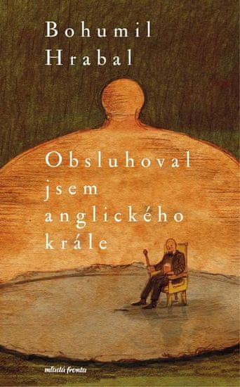 Hrabal Bohumil: Obsluhoval jsem anglického krále