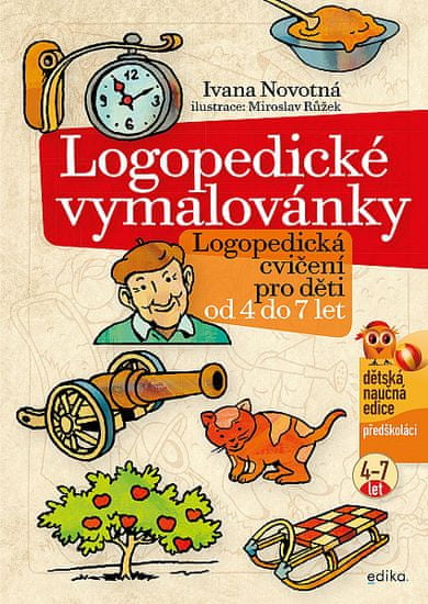 Ivana Novotná: Logopedické vymalovánky - Logopedická cvičení pro děti od 4 do 7 let
