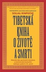 Sogjal-rinpočhe: Tibetská kniha o životě a smrti