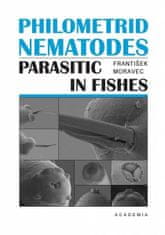 František Moravec: Philometrid nematodes parasitic in fishes