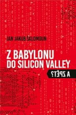 Jan Jakub Šalomoun: Z Babylonu do Silicon Valley a zpět?