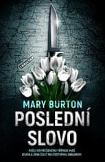 Mary Burton: Poslední slovo - Kvůli nevyřešenému případu musí zoufalá žena čelit nelítostnému zabijákovi