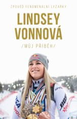 Vonnová Lindsey: Lindsey Vonnová – Můj příběh. Zpověď fenomenální lyžařky