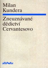 Kundera Milan: Zneuznávané dědictví Cervantesovo