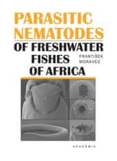 František Moravec: Parasitic nematodes of freshwater fishes of Africa
