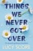 Lucy Score: Things We Never Got Over